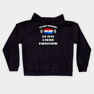 I'm Not Yelling I'm A Proud Paraguayan - Gift for Paraguayan With Roots From Paraguay Kids Hoodie